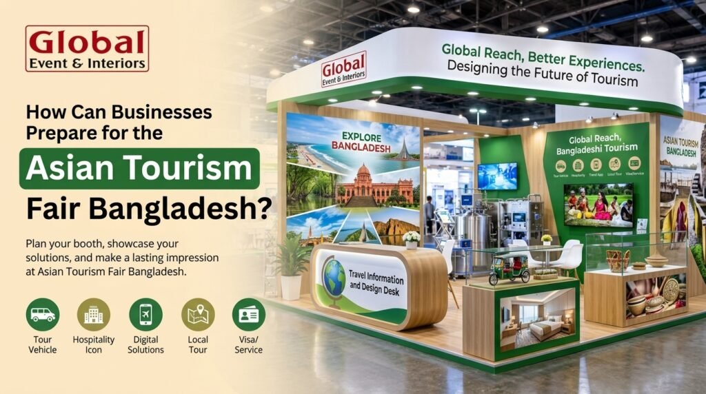 How Can Businesses Prepare for the Asian Tourism Fair Bangladesh?